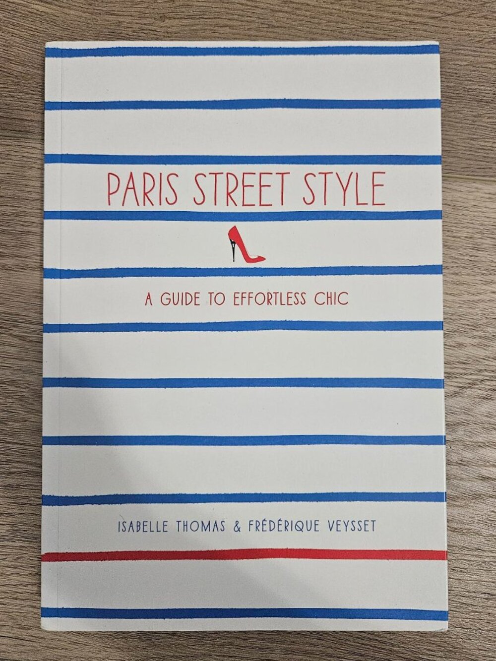 SOLD - Paris Street Style: A Guide to Effortless Chic (Non-Fiction Fashion Book)